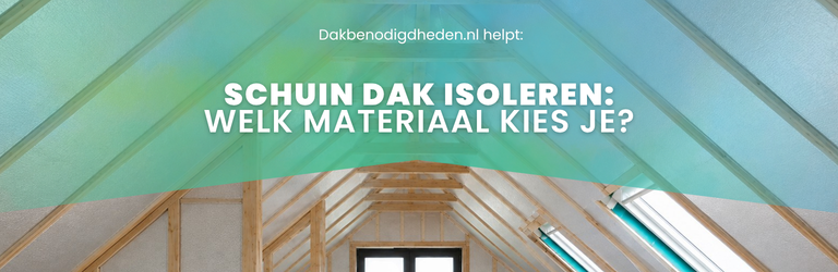 Wat is de beste isolatie voor een schuin dak?