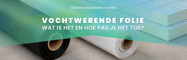Vochtwerende folie: wat is het en hoe pas je het toe?