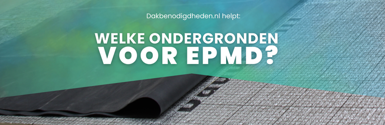 Welke ondergrond voor EPDM?